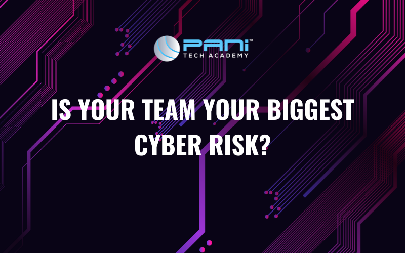 Is Your Team Your Biggest Cyber Risk?